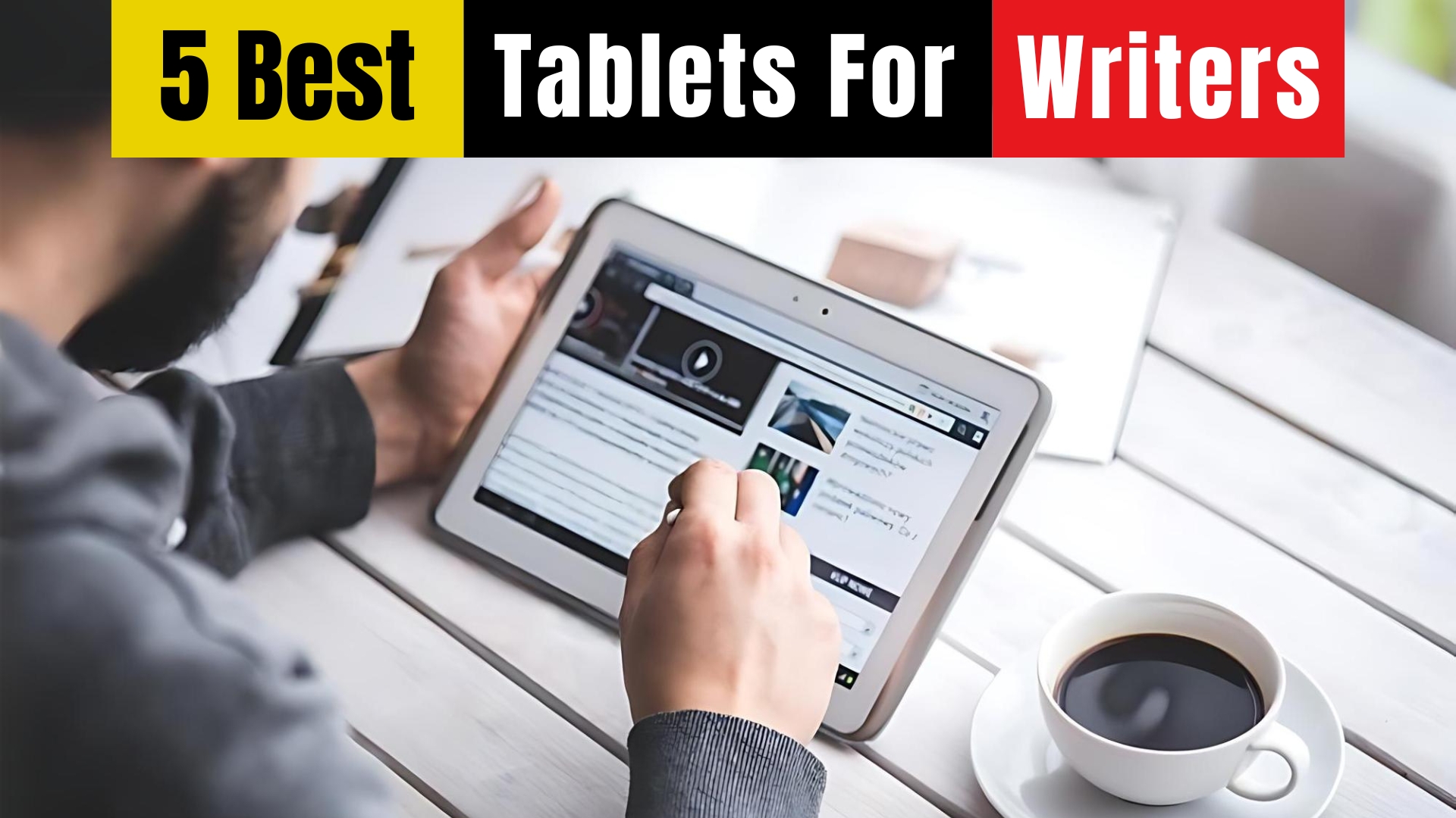 The Top Tablets for Writers: A Comprehensive Guide for Digital Scribes