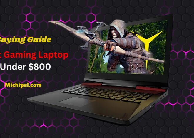 Best Gaming Laptops Under $800: Top Picks for Budget Gamers