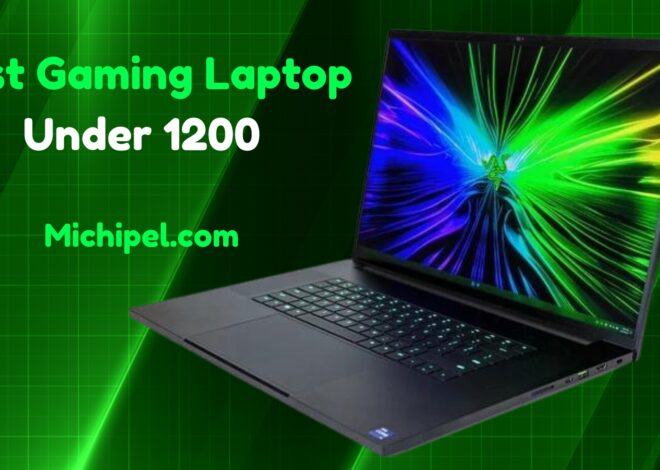 Best Gaming Laptops Under $1200: Top Picks for Budget Gamers