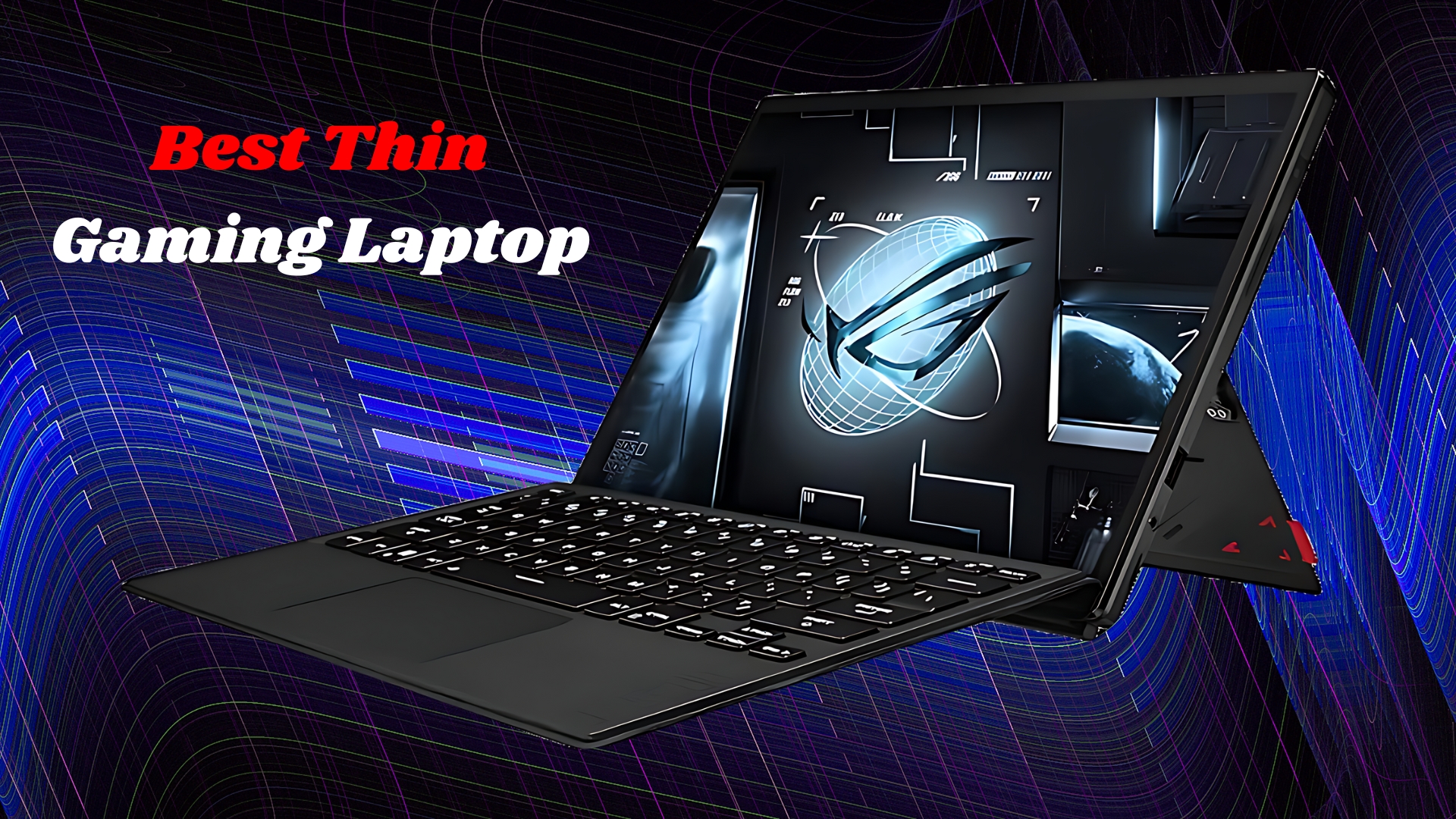 Best Thin Gaming Laptops: A Guide For Thin & Powerful Laptop
